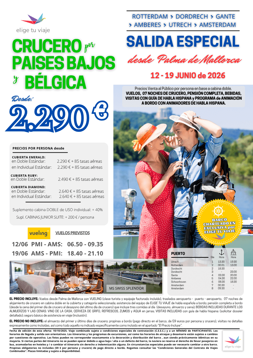 Crucero por los Países Bajos y Bélgica. Salida desde Palma de Mallorca, del 12 al 19 de junio 2026. Incluye vuelos desde Palma de Mallorca, traslados aeropuerto - hotel - puerto - aeropuerto, 7 noches de alojamiento de crucero en cabina doble en la cubierta y categoría seleccionada, asistencia del equipo de ELIGE TU VIAJE de habla española a bordo, pensión completa a bordo (desde la cena del primer día de crucero al desayuno del último día de crucero) que incluye tres comidas al día (desayuno, almuerzo y cena), BEBIDAS INCLUIDAS DURANTE LOS ALMUERZOS Y LAS CENAS (VINO DE LA CASA, CERVEZA DE GRIFO, REFRESCOS, ZUMOS y AGUA en jarras), VISITAS INCLUIDAS con guía de habla hispana (solicitar dossier detallado) y seguro básico de asistencia en viaje (inclusión), para agencias de viajes con Elige Tu Viaje.